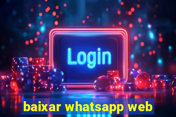 baixar whatsapp web